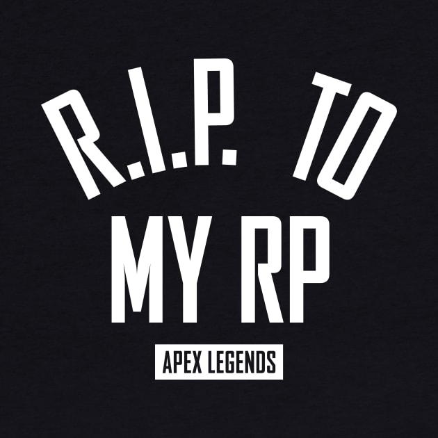 Apex Legends - RIP To My RP by Tee Cult